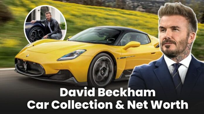 David Beckham Car Collection & Net worth