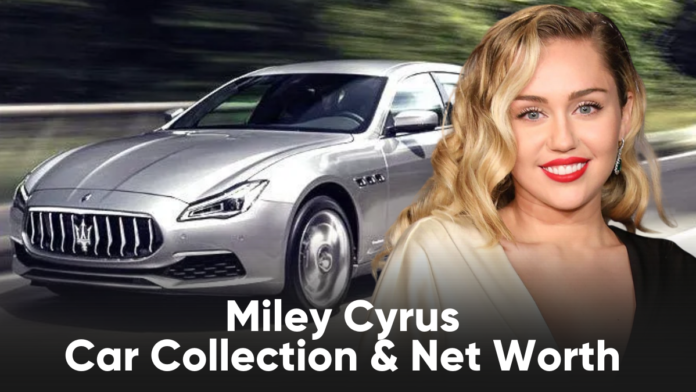 Miley Cyrus Car Collection & Net Worth