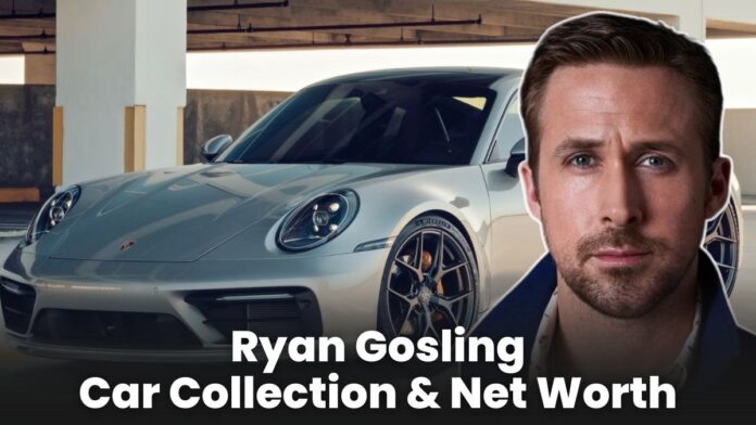 Ryan Gosling Car Collection & Net Worth